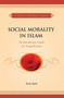 Social Morality in Islam (An Introductory Guide for Young Readers) by Asim Sark, 9781597843447