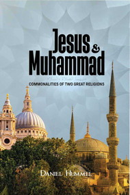 Jesus and Muhammad (Commonalities of Two Great Religions) by Daniel Hummel, 9781597849258