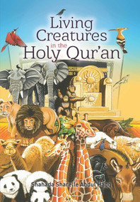 Living Creatures in the Holy Quran by Shahada Sharelle Haqq, 9781597849302