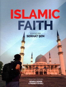 The Islamic Faith by Serhat Sen, Lyndsey Eksili, Semra Demir, 9781597849395