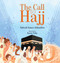 The Call to Hajj by Karen Tuba, Salwah Isaacs-Johaadien, 9781597849487