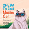Sheba (The Good Muslim Cat) by Carima Elfarrah, Aaron Yusuf, 9781597849616
