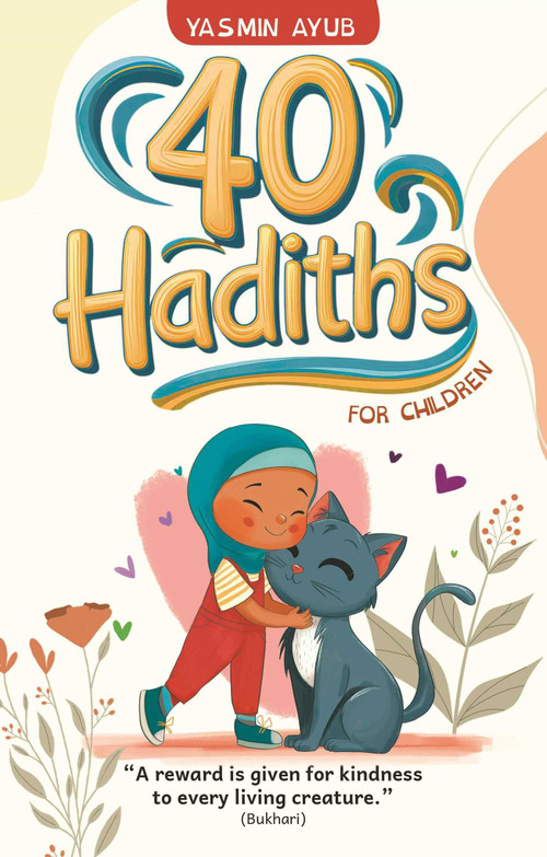 40 Hadiths for Children by Yasmin Ayub, Tughra Books, 9781597849647