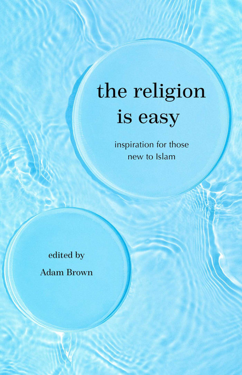 The Religion Is Easy (Inspiration for Those New to Islam) by Adam Brown, 9781597849678