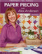 Paper Piecing with Alex Anderson, 2nd Edition (7 Quilt Projects - Tips - Techniques) by Alex Anderson, 9781607051787