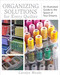 Organizing Solutions for Every Quilter (An Illustrated Guide to the Space of Your Dreams) by Carolyn Woods, 9781607051961