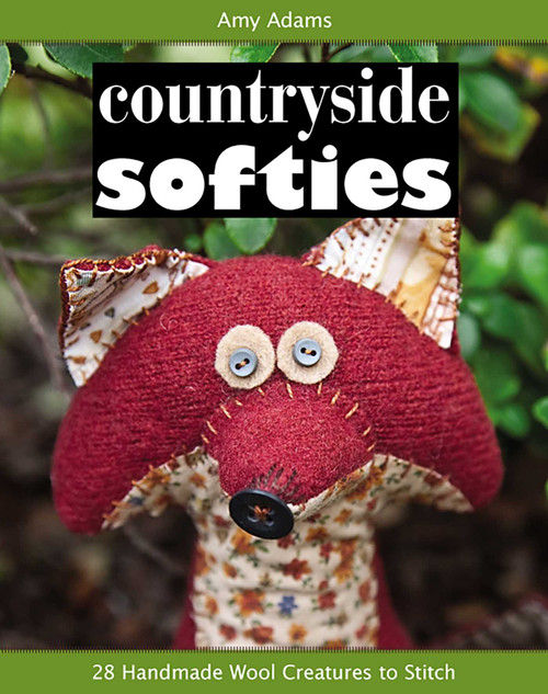 Countryside Softies (28 Handmade Wool Creatures to Stitch) by Amy Adams, 9781607052159