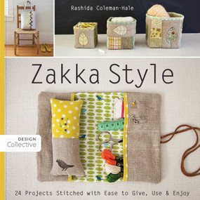 Zakka Style (24 Projects Stitched with Ease to Give, Use & Enjoy) by Design Collective, Rashida Coleman-Hale, 9781607054160