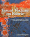 Visual Texture on Fabric (Create Stunning Art Cloth with Water-Based Resists) by Lisa Kerpoe, 9781607054474