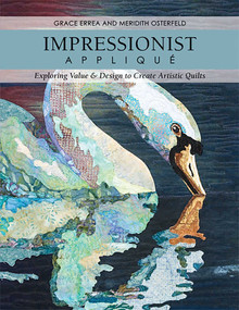 Impressionist Appliqué (Exploring Value & Design to Create Artistic Quilts) by Grace Errea, Meridith Osterfeld, 9781607054672