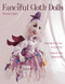 Fanciful Cloth Dolls (From Tip of the Nose to Curly Toes-A Step-by-Step Visual Guide) by Terese Cato, 9781607055525