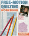 Free-Motion Quilting Workbook (Angela Walters Shows You How!) by Angela Walters, 9781607058168