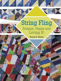 String Fling (Scrappy, Happy and Loving It!) by Bonnie K. Hunter, 9781611690477