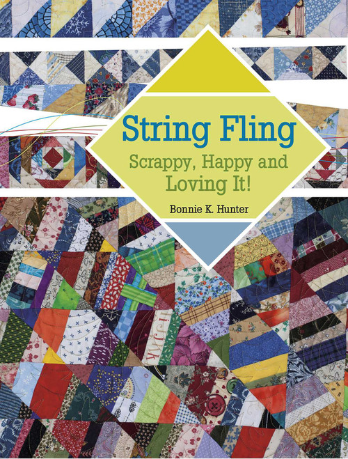 String Fling (Scrappy, Happy and Loving It!) by Bonnie K. Hunter, 9781611690477