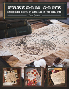 Freedom Gone (Embroidered Quilts of Slave Life in the Civil War) by Lolita Newman, 9781611690965