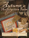 Autumn at Notforgotten Farm (Needlework Projects to Warm Your Hands and Heart) by Lori Brechlin, 9781611691023