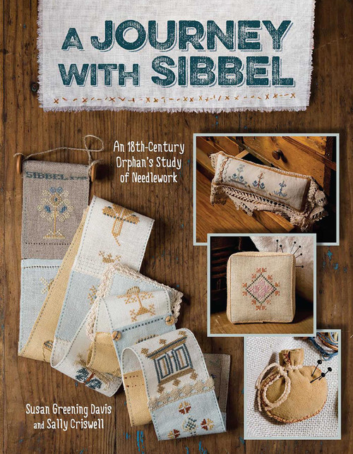 Journey With Sibbel (An 18th Century Orphan's Study of Needlework) by Susan Greening Davis, Sally Criswell, 9781611691573