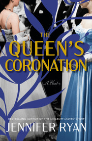 The Queen's Coronation (A Novel) by Jennifer Ryan, 9780593872277