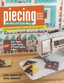 Piecing the Piece O' Cake Way, Revised 2nd Edition by Becky Goldsmith, Linda Jenkins, 9781617450136