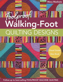 Foolproof Walking-Foot Quilting Designs by Mary Mashuta, 9781617450518