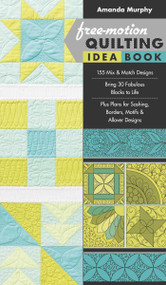 Free-Motion Quilting Idea Book by Amanda Murphy, 9781617451010