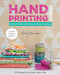 Hand-Printing Studio (15 Projects to Color Your Life - A Visual Guide to Printing on Almost Anything) by Betsy Olmsted, 9781617451478