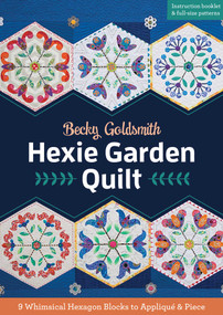 Hexie Garden Quilt (9 Whimsical Hexagon Blocks to Appliqué & Piece) by Becky Goldsmith, 9781617451522
