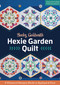 Hexie Garden Quilt (9 Whimsical Hexagon Blocks to Appliqué & Piece) by Becky Goldsmith, 9781617451522