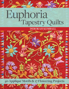 Euphoria Tapestry Quilts by Deborah Kemball, 9781617451560