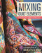 Mixing Quilt Elements (A Modern Look at Color, Style & Design) by Kathy Doughty, 9781617452055