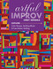 Artful Improv (Explore Color Recipes, Building Blocks & Free-Motion Quilting) by Cindy Grisdela, 9781617452611