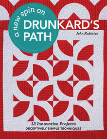 New Spin on Drunkard's Path (12 Innovative Projects - Deceptively Simple Techniques) by John Kubiniec, 9781617453014