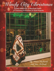 Windy City Christmas (Quilted Memories of Marshall Field's - 15 Charming Embroidery & Quilt Projects) by Jan McGrath, Diana Richards, 9781617453229