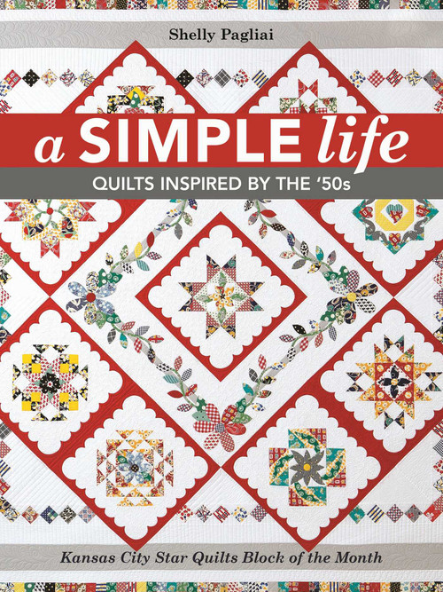 Simple Life (Quilts Inspired by the '50s) by Shelly Pagliai, 9781617453328