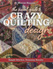 The Visual Guide to Crazy Quilting Design (Simple Stitches, Stunning Results) by Sharon Boggon, 9781617453618