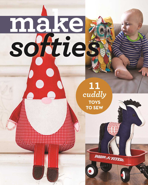 Make Softies (11 Cuddly Toys to Sew) by C&T Publishing, 9781617453861