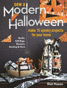 Sew a Modern Halloween (Make 15 Spooky Projects for Your Home) by Riel Nason, 9781617454820