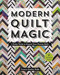 Modern Quilt Magic (5 Parlor Tricks to Expand Your Piecing Skills - 17 Captivating Projects) by Victoria Findlay Wolfe, 9781617455087