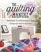 The Quilting Manual (Techniques, Troubleshooting & More - Designs for Hand & Machine) by C&T Publishing, 9781617455360