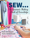 SEW...The Garment-Making Book of Knowledge (Real-Life Lessons from a Serial Sewist) by Barbara Emodi, 9781617456046