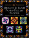 40 Bright & Bold Paper-Pieced Blocks by Carol Doak, 9781617457074