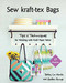 Sew kraft-tex Bags (17 Projects, Tips & Techniques for Working with Kraft Paper Fabric) by Gailen Runge, Betsy LaHonta, 9781617457272