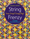 String Frenzy (12 More String Quilt Projects; Strips, Strings & Scrappy Things!) by Bonnie K. Hunter, 9781617457326