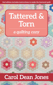 Tattered & Torn (A Quilting Cozy) by Carol Dean Jones, 9781617457364
