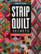 Strip Quilt Secrets (5 Techniques, 15 Projects) by Diane D. Vandiver, 9781617457579