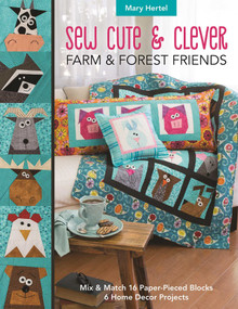 Sew Cute & Clever Farm & Forest Friends (Mix & Match 16 Paper-Pieced Blocks, 6 Home Decor Projects) by Mary Hertel, 9781617457777