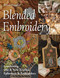Blended Embroidery (Combining Old & New Textiles, Ephemera & Embroidery) by Brian Haggard, 9781617458095