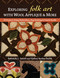 Exploring Folk Art with Wool Appliqué & More (16 Projects Using Embroidery, Rug Hooking & Punch Needle) by Rebekah L Smith, Kelsey Anilee Smith, 9781617458132