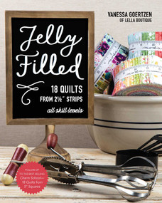Jelly Filled-18 Quilts from 2 1/2'' Strips (All Skill Levels) by Vanessa Goertzen, 9781617458170