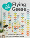 Love Flying Geese (27 Modern Quilt Projects from Love Patchwork & Quilting) by Love Patchwork & Quilting, 9781617458422